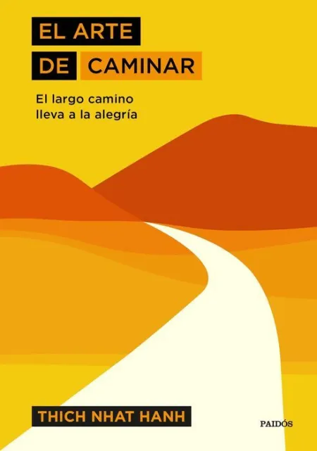 El Arte de Caminar. El Largo Camino Lleva a la Alegría
