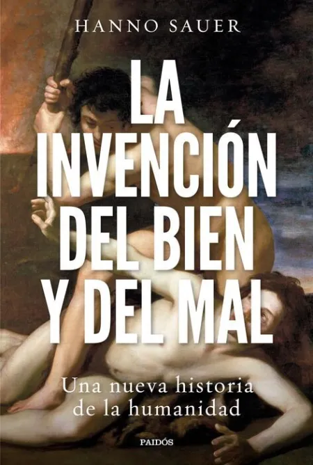 La Invención del Bien y del Mal