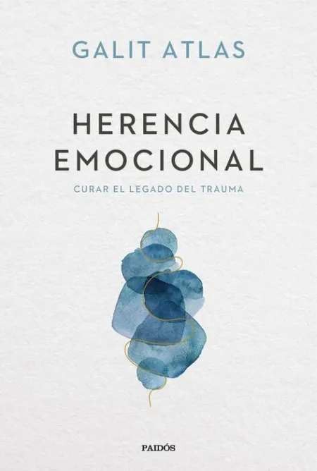 Herencia Emocional. Curar el Legado del Trauma