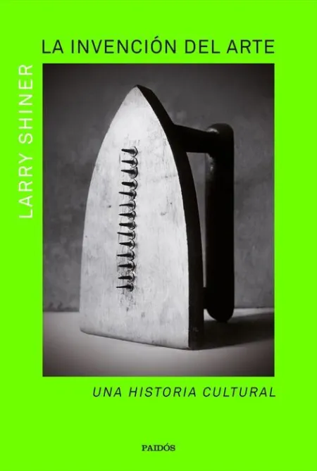 La Invención del Arte. Una Historia Cultural