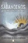 Los Sabandeños. Las Otras Voces del Mito. La Historia Nunca Contada