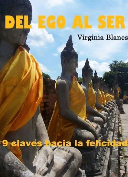 Del Ego Al Ser. 9 Claves Hacia la Felicidad