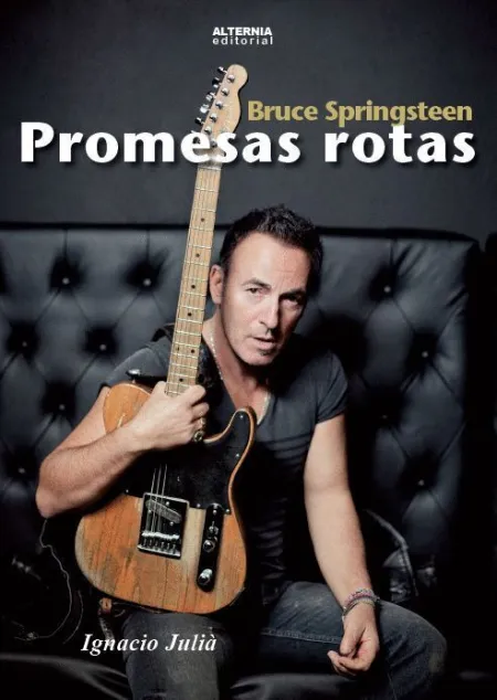 Bruce Springsteen. Promesas Rotas