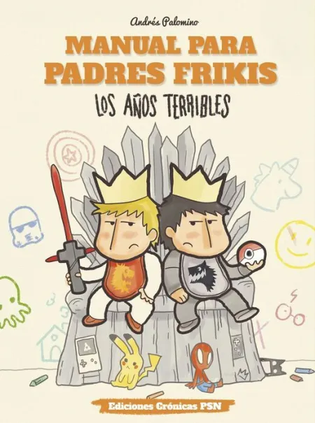 Manual para Padres Frikis: los Años Terribles