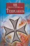 Templarios. 111 Secretos de Historia