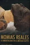 Momias Reales. La Inmortalidad en el Antiguo Egipto