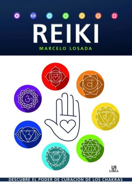 Reiki. Descubre el Poder Curacion Chakras