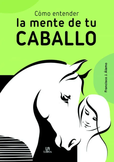 Cómo Entender la Mente de tu Caballo