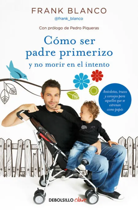 Como Ser Padre Primerizo y no Morir en el Intento