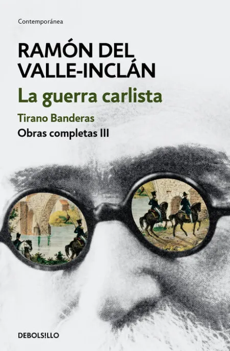 La Guerra Carlista. Tirano Banderas. Obras Completas Iii