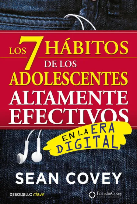 Los 7 Hábitos de los Adolescentes Altamente Efectivos en la Era Digital
