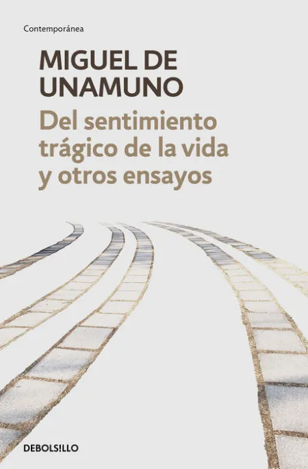 Del Sentimiento Trágico de la Vida y Otros Ensayos
