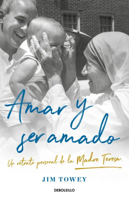 Amar y Ser Amado. Un Retrato de la Madre Teresa