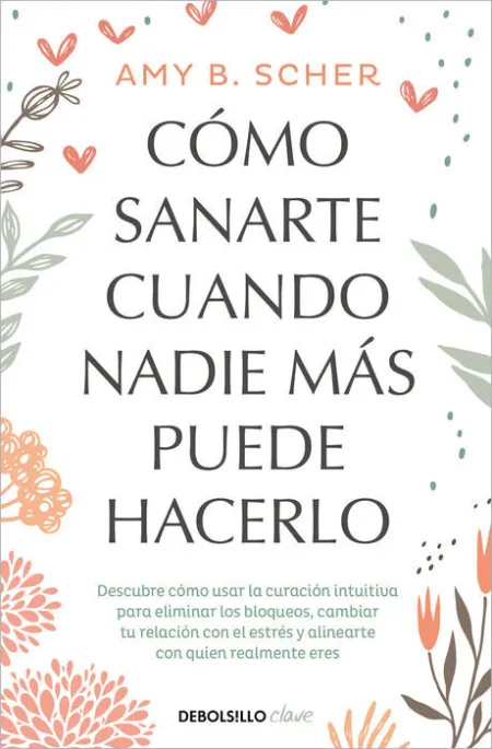 Cómo Sanarte Cuando Nadie Más Puede Hacerlo