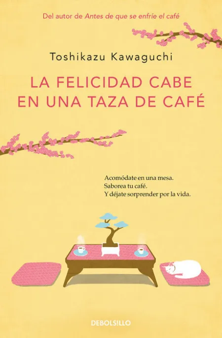 La Felicidad Cabe en una Taza de Café (Antes de que se Enfríe el Café 2)