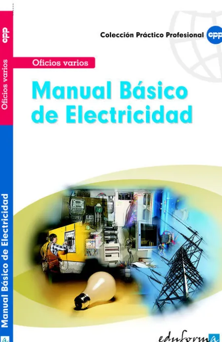 Manual Basico de Electricidad. Oficios Varios Col. practico...