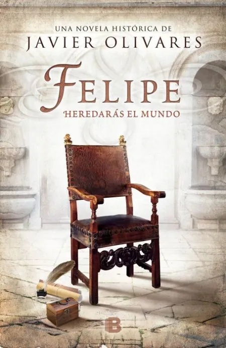 Felipe. Heredaras el Mundo