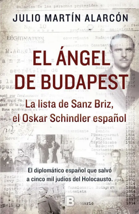 El Ángel de Budapest. La Lista de Sanz Briz, el Oskar Schindler Español