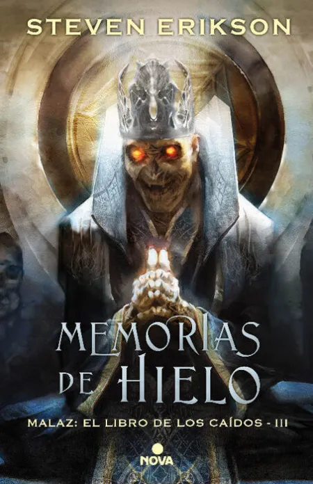 Memorias de Hielo. Malaz:el Libro de los Caidos Iii.