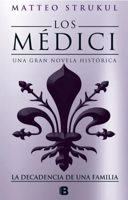 Los Medici. La Decadencia de una Familia