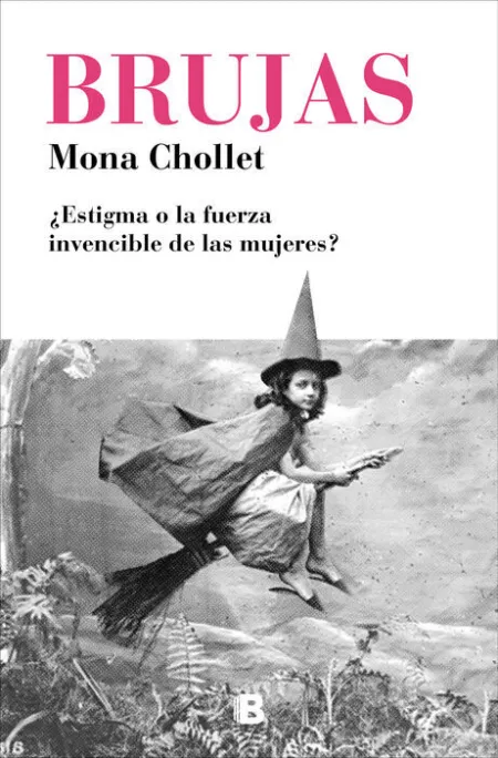 Brujas ¿Estigma o la Fuerza Invencible de las Mujeres?