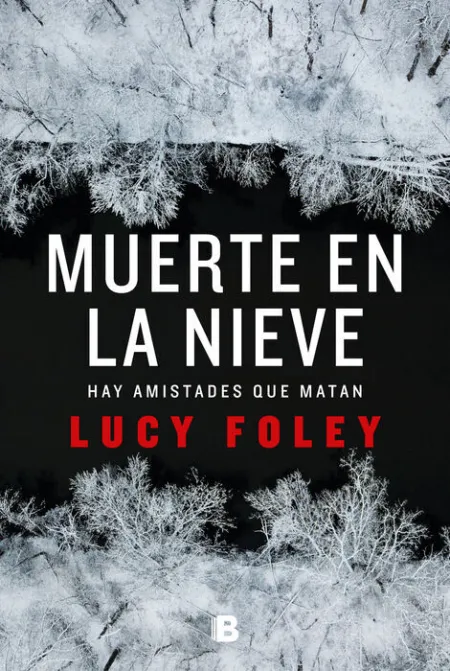 Muerte en la Nieve. Hay Amistades que Matan