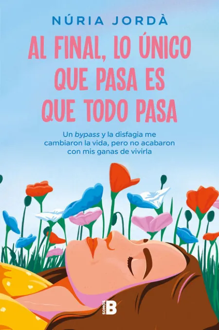 Al Final lo Unico que Pasa Es que Todo