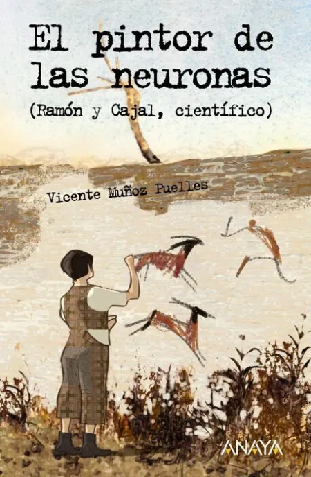 Pintor de las Neuronas, el. Ramon y Cajal, Cientifico.