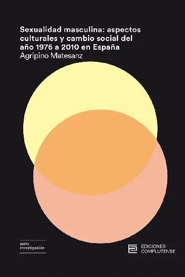 Sexualidad Masculina: Aspectos Culturales y Cambio Social del Año 1976 a 2010 en España