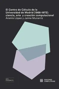 El Centro de Calculo de la Universidad de Madrid (1968-1973)