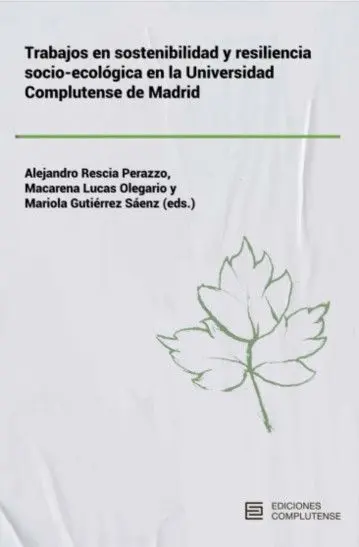 Trabajos en Sostenibilidad y Resiliencia Socio-Ecologica en la Universidad Complutense de Madrid