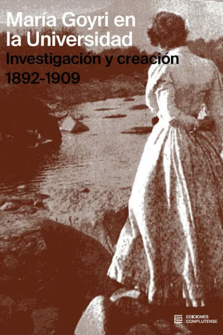 María Goyri en la Universidad: Investigación y Creación. 1892-1909