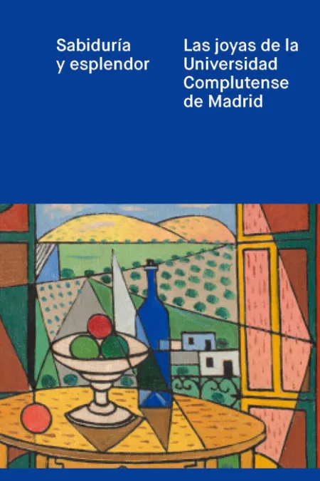 Sabiduría y Esplendor. Las Joyas de la Universidad Complutense de Madrid