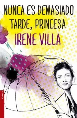 Nunca Es Demasiado Tarde, Princesa