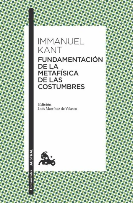 Fundamentacion de la Metafisica de las Costumbres