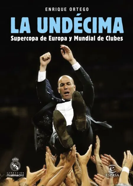 La Undécima. Supercopa de Europa y Mundial de Clubes