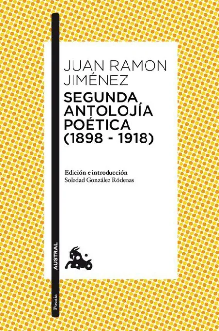 Segunda Antolojia Poetica (1898-1918)