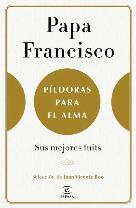 Píldoras para el Alma. Sus Mejores Tuits