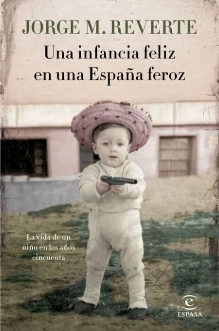 Una Infancia Feliz en una España Feroz