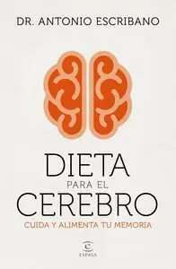 Dieta para el Cerebro. Cuida y Alimenta tu Meria