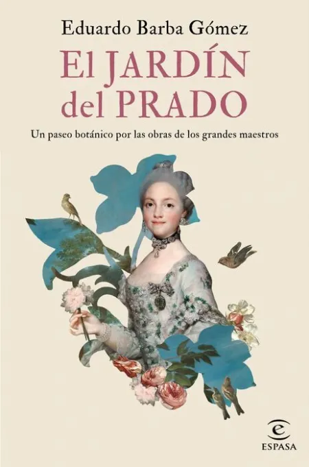 El Jardín del Prado. Un Paseo Botánico por las Obras de los Grandes Maestros