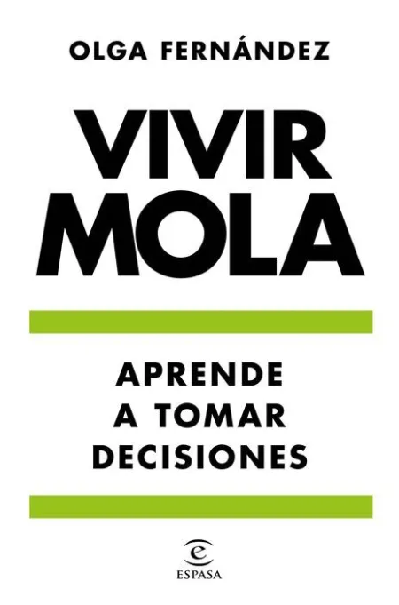 Aprende a Tomar Decisiones. Vivir Mola