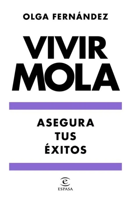 Vivir Mola. Asegura Tus Éxitos