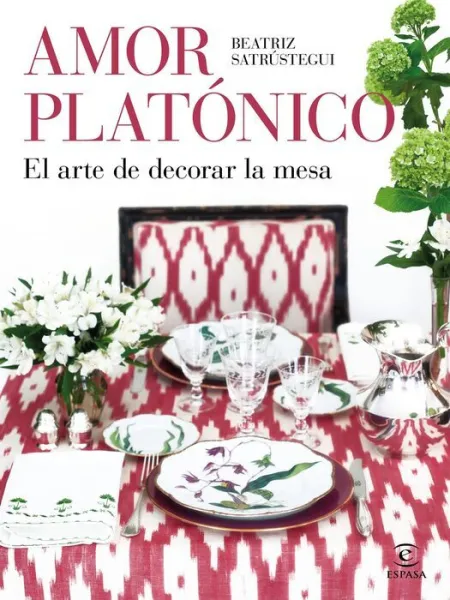 Amor Platónico. El Arte de Decorar la Mesa