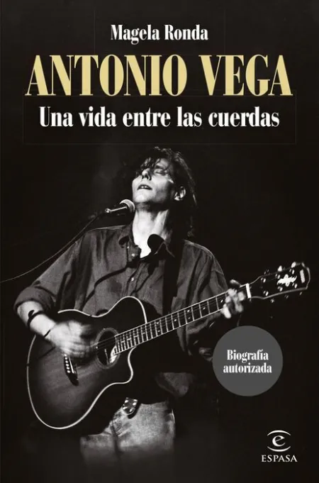 Antonio Vega. Una Vida entre las Cuerdas