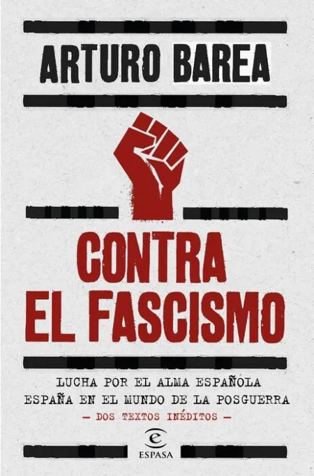 Contra el Fascismo. Lucha por el Alma Española España en el Mundo de la Posguerra