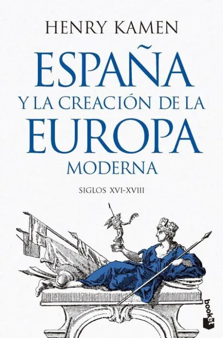 España y la Creación de la Europa Moderna