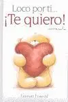 Loco por Ti... ¡Te Quiero!