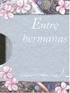 Entre Hermanas