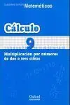 06 -Cuad/9 Matematicas. Multiplicacion por Numeros Dos y Tres Cif
